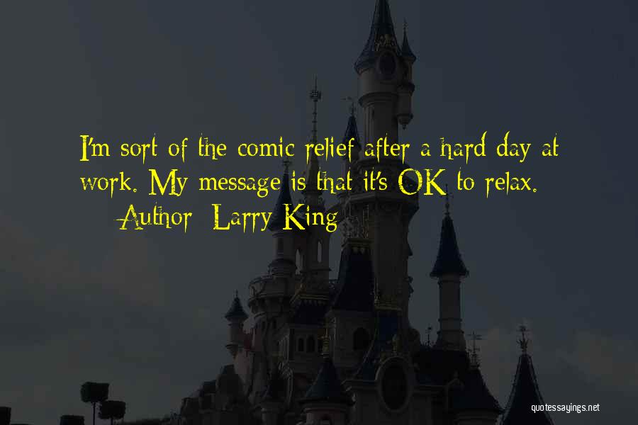 Comic Relief Quotes By Larry King