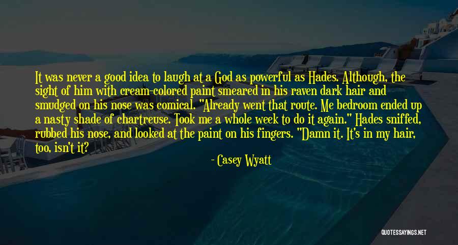 Comical Quotes By Casey Wyatt