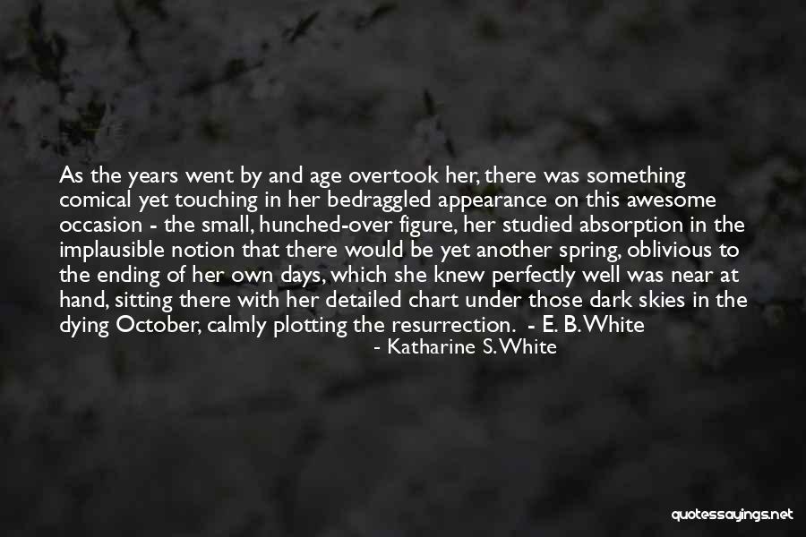 Comical Quotes By Katharine S. White Comical Quotes By Katharine S. White