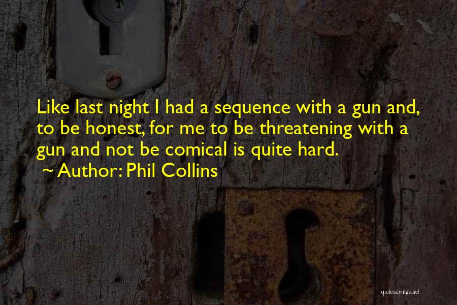 Comical Quotes By Phil Collins