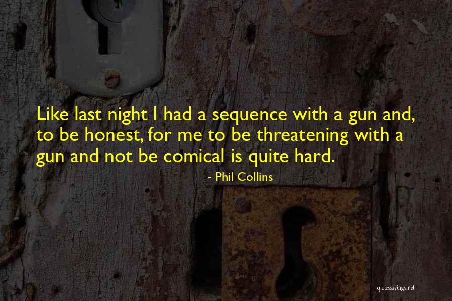 Comical Quotes By Phil Collins