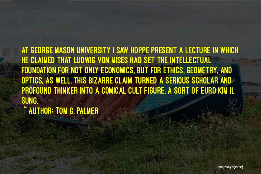 Comical Quotes By Tom G. Palmer
