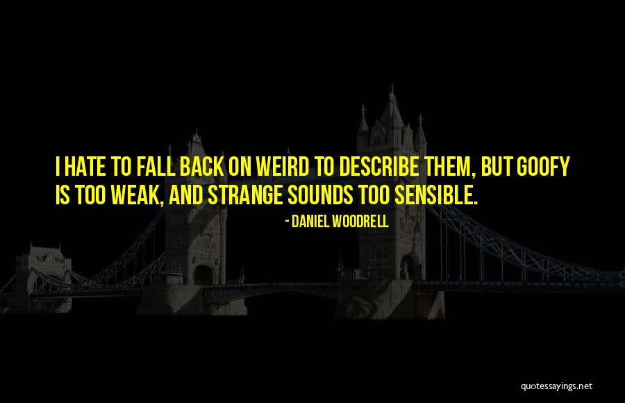 Cominciare Futuro Quotes By Daniel Woodrell Cominciare Futuro Quotes By Daniel Woodrell