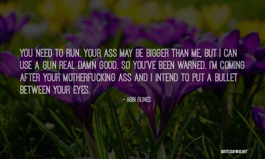 Coming After You Quotes By Abbi Glines Coming After You Quotes By Abbi Glines