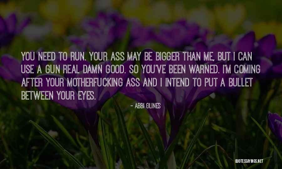 Coming After You Quotes By Abbi Glines