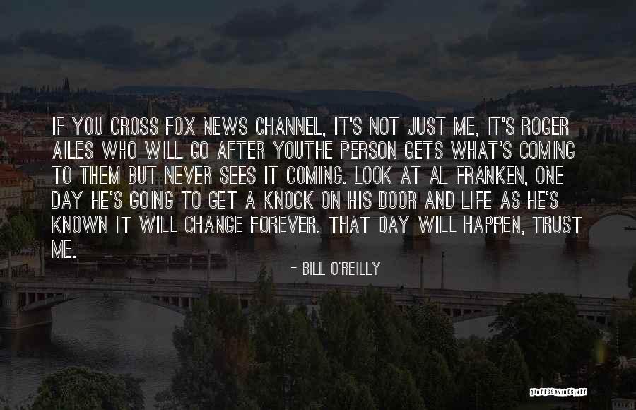 Coming After You Quotes By Bill O'Reilly Coming After You Quotes By Bill O'Reilly