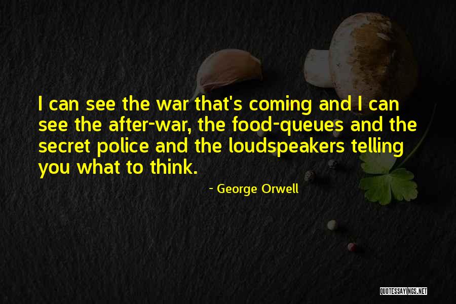 Coming After You Quotes By George Orwell