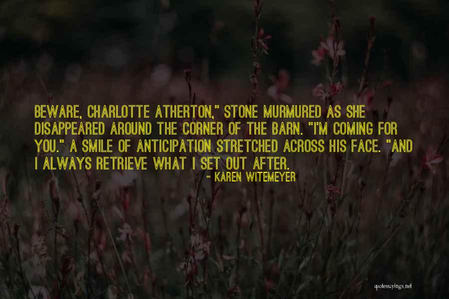 Coming After You Quotes By Karen Witemeyer Coming After You Quotes By Karen Witemeyer