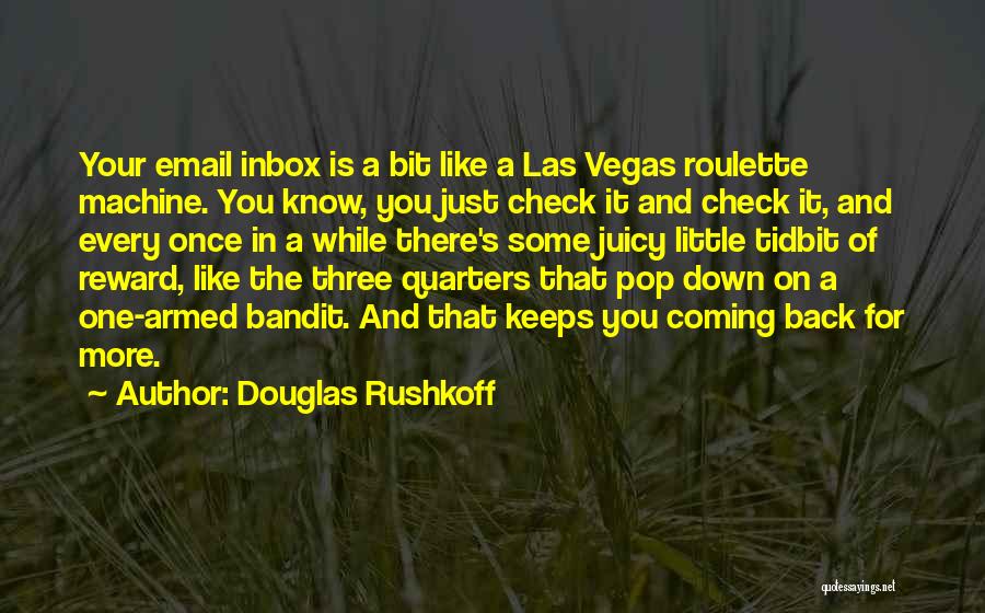 Coming Back Down Quotes By Douglas Rushkoff