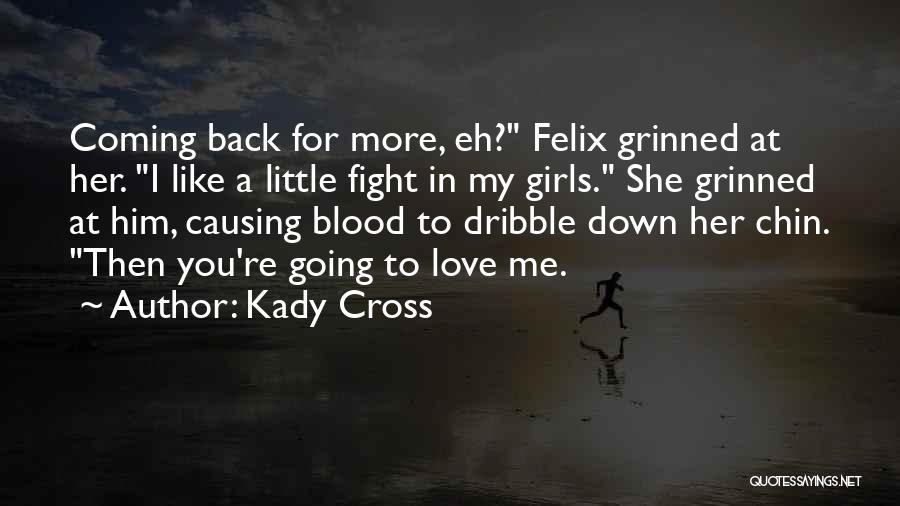 Coming Back Down Quotes By Kady Cross