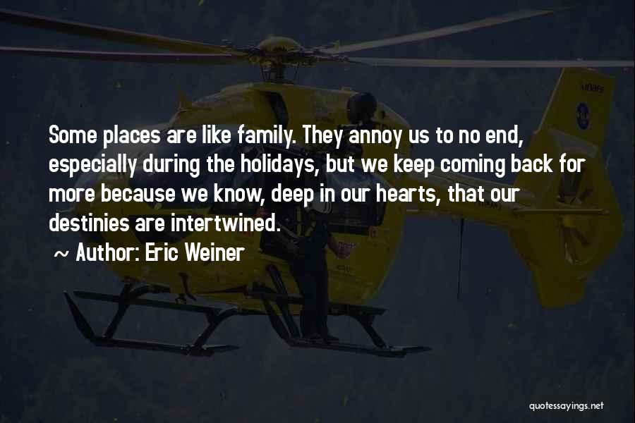 Coming Back From Holidays Quotes By Eric Weiner