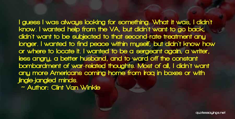 Coming Back Home Quotes By Clint Van Winkle