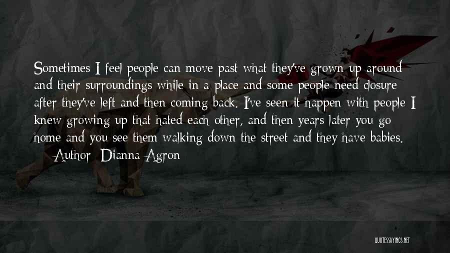 Coming Back Home Quotes By Dianna Agron