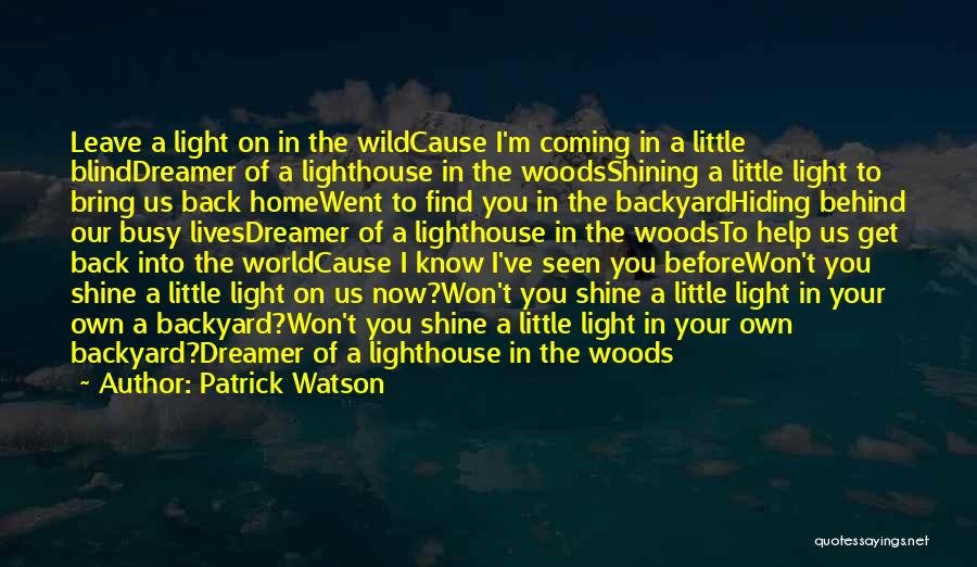 Coming Back Home Quotes By Patrick Watson