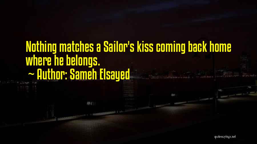 Coming Back Home Quotes By Sameh Elsayed