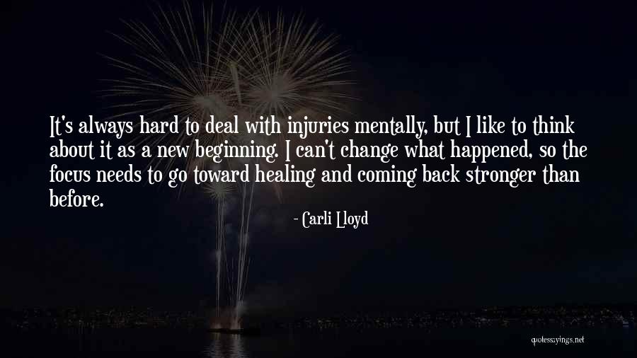 Coming Back Stronger Quotes By Carli Lloyd