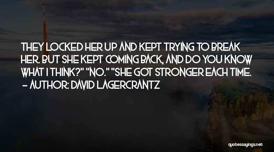 Coming Back Stronger Quotes By David Lagercrantz