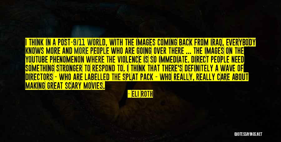 Coming Back Stronger Quotes By Eli Roth