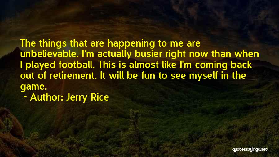 Coming Back To Each Other Quotes By Jerry Rice