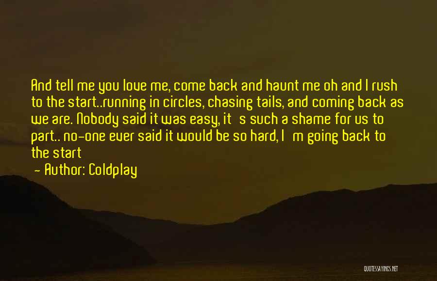 Coming Back To The One You Love Quotes By Coldplay