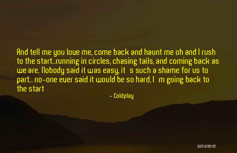 Coming Back To The One You Love Quotes By Coldplay