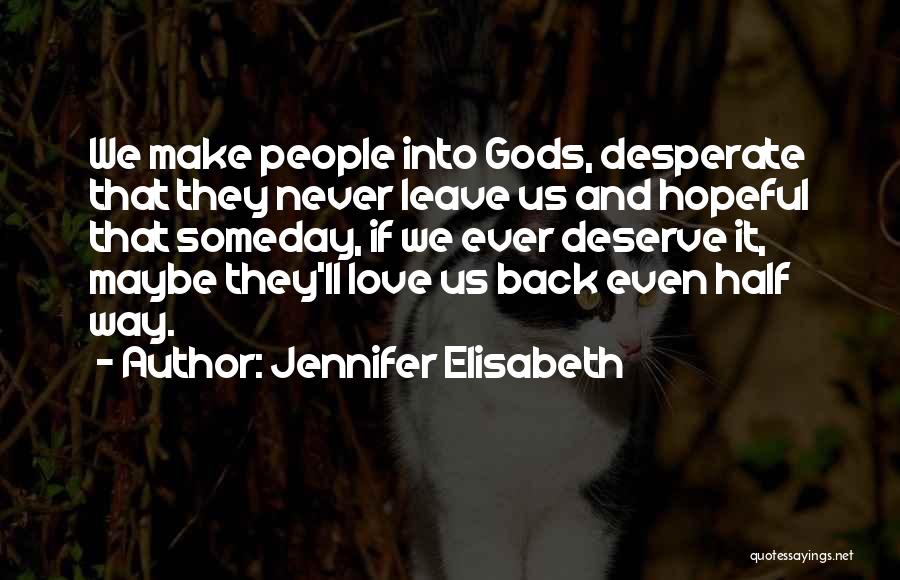 Coming Back To The One You Love Quotes By Jennifer Elisabeth