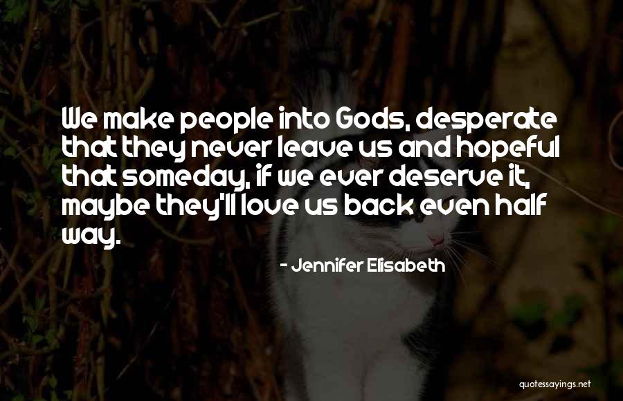 Coming Back To The One You Love Quotes By Jennifer Elisabeth Coming Back To The One You Love Quotes By Jennifer Elisabeth