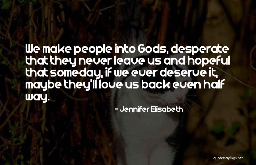 Coming Back To The One You Love Quotes By Jennifer Elisabeth