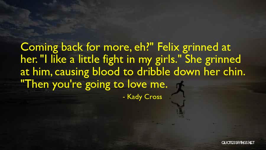 Coming Back To The One You Love Quotes By Kady Cross