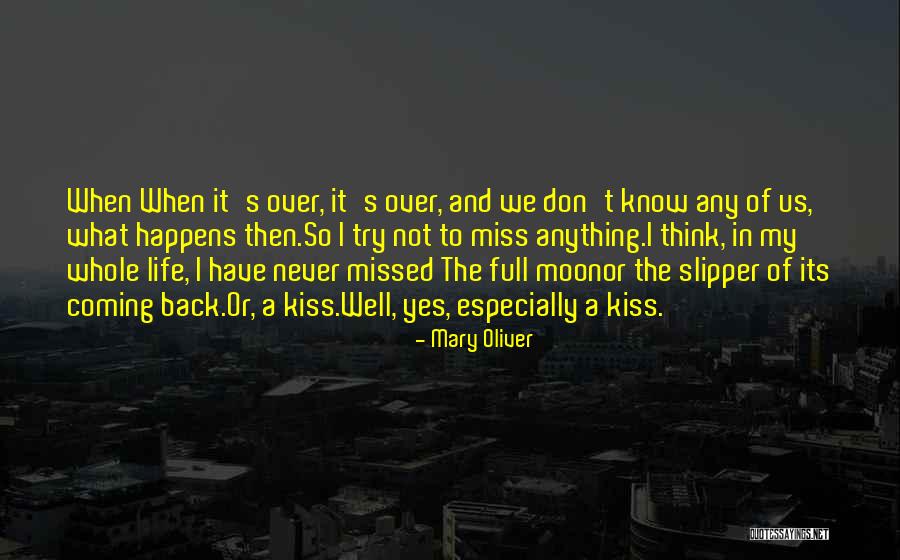 Coming Back To The One You Love Quotes By Mary Oliver Coming Back To The One You Love Quotes By Mary Oliver