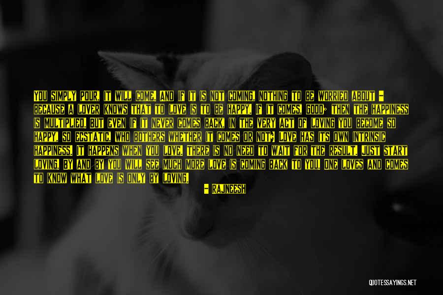 Coming Back To The One You Love Quotes By Rajneesh Coming Back To The One You Love Quotes By Rajneesh