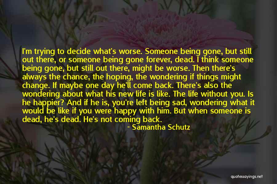 Coming Back To The One You Love Quotes By Samantha Schutz Coming Back To The One You Love Quotes By Samantha Schutz