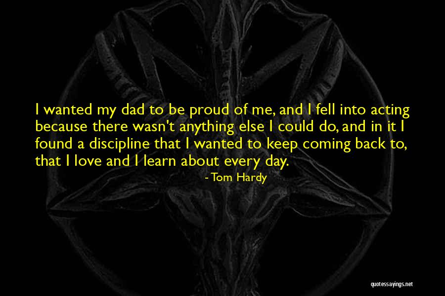 Coming Back To The One You Love Quotes By Tom Hardy Coming Back To The One You Love Quotes By Tom Hardy