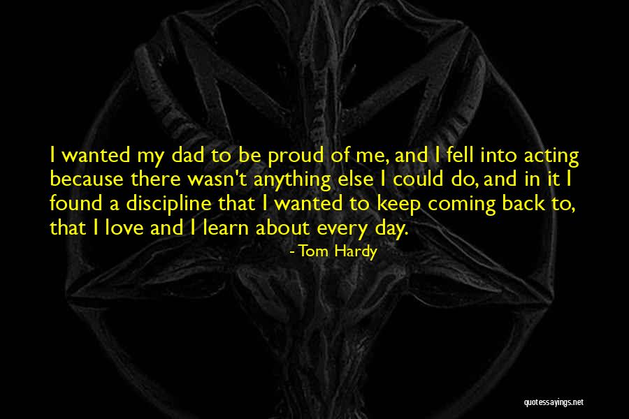 Coming Back To The One You Love Quotes By Tom Hardy