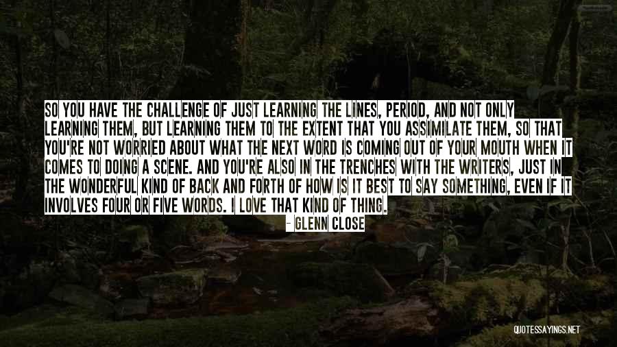 Coming Back To Your Love Quotes By Glenn Close Coming Back To Your Love Quotes By Glenn Close