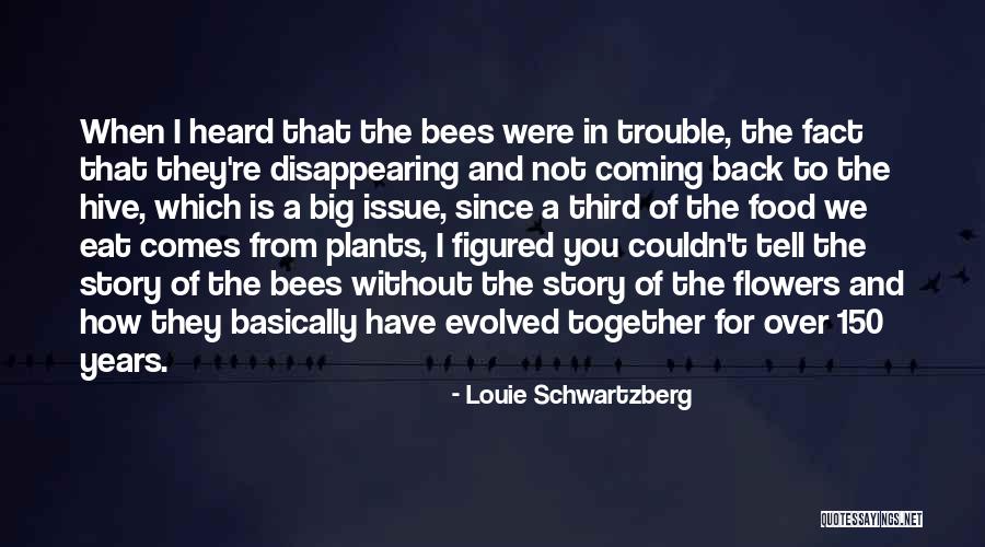 Coming Back Together Quotes By Louie Schwartzberg