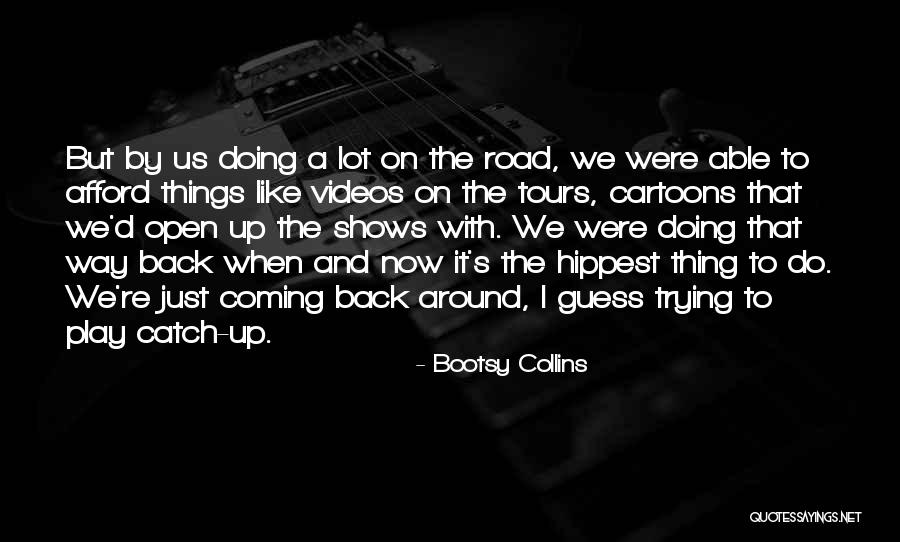 Coming Back Up Quotes By Bootsy Collins Coming Back Up Quotes By Bootsy Collins