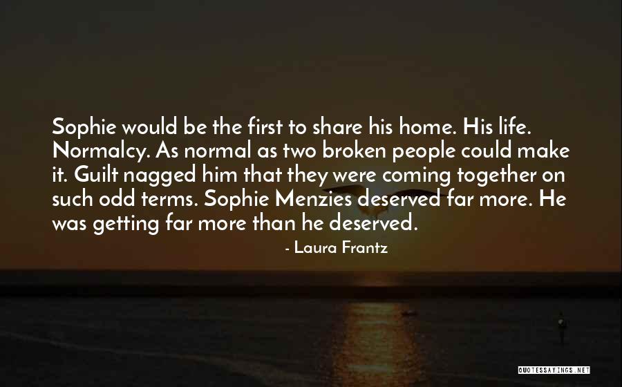 Coming From A Broken Home Quotes By Laura Frantz Coming From A Broken Home Quotes By Laura Frantz