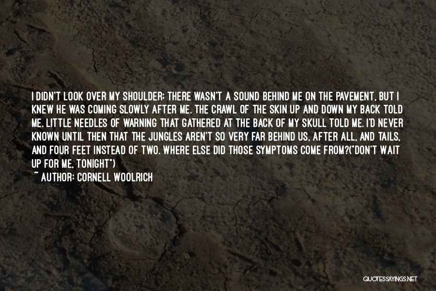 Coming From Behind Quotes By Cornell Woolrich