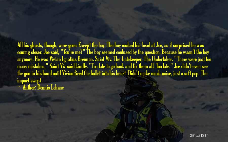 Coming From Behind Quotes By Dennis Lehane