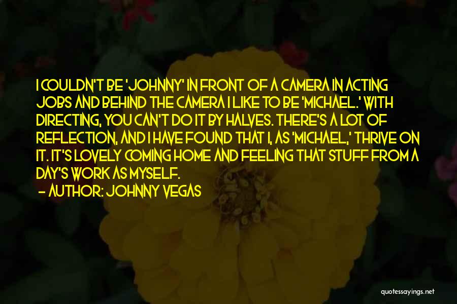 Coming From Behind Quotes By Johnny Vegas