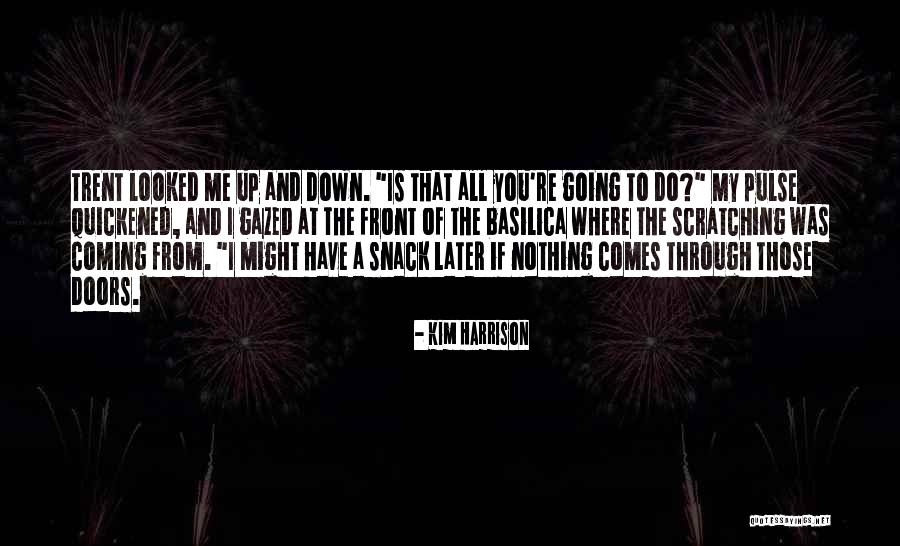 Coming From Nothing Quotes By Kim Harrison Coming From Nothing Quotes By Kim Harrison