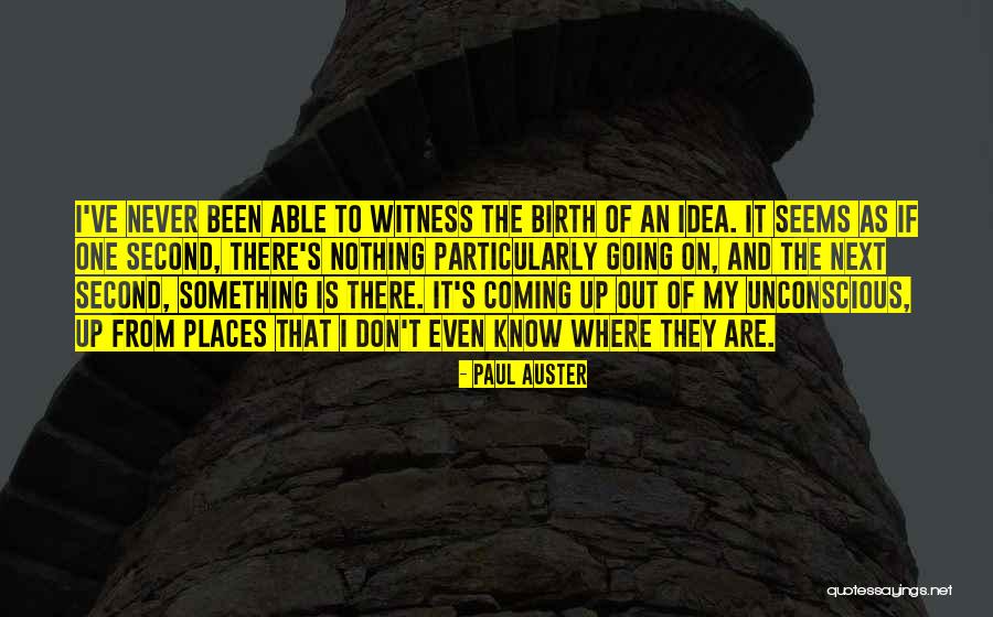 Coming From Nothing Quotes By Paul Auster Coming From Nothing Quotes By Paul Auster