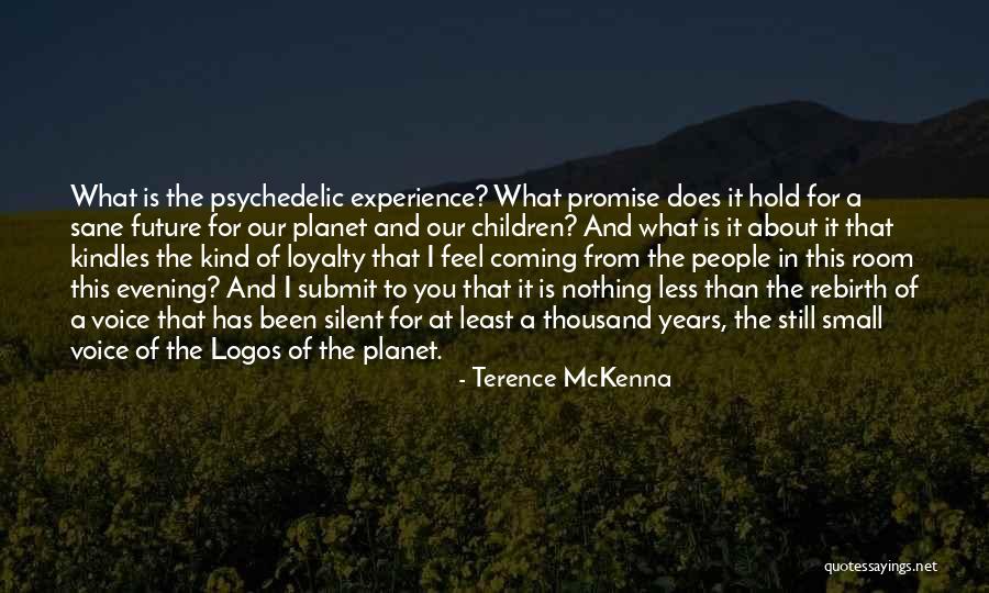 Coming From Nothing Quotes By Terence McKenna Coming From Nothing Quotes By Terence McKenna