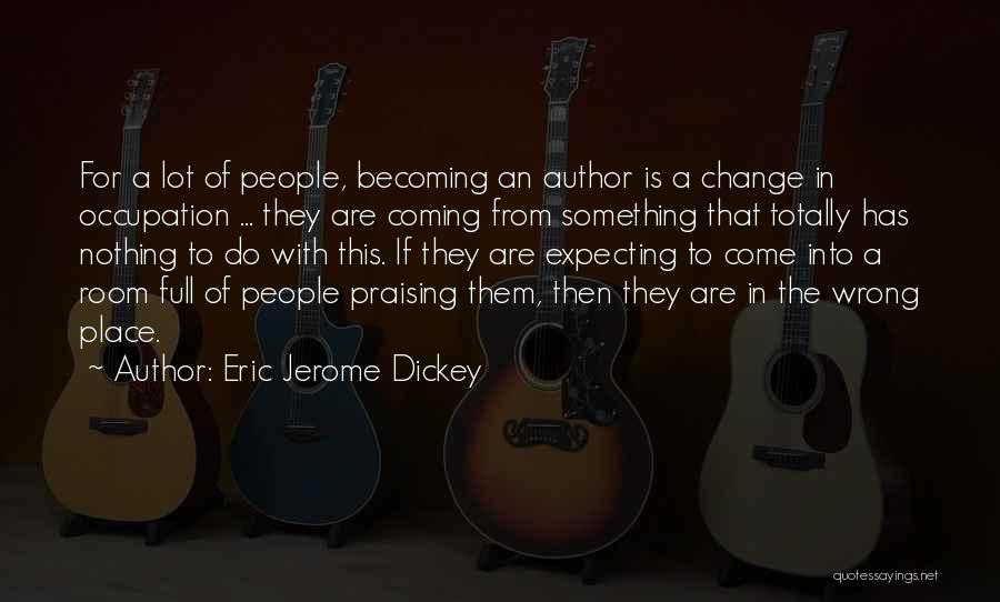 Coming From Nothing To Something Quotes By Eric Jerome Dickey