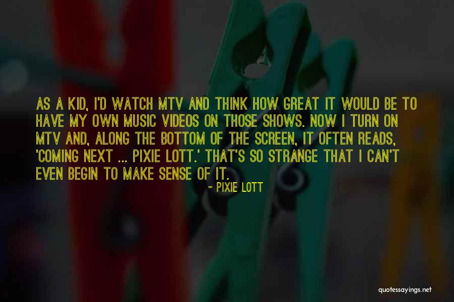 Coming From The Bottom Quotes By Pixie Lott Coming From The Bottom Quotes By Pixie Lott