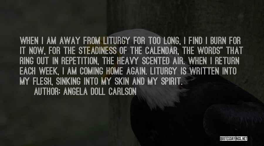 Coming Home Again Quotes By Angela Doll Carlson