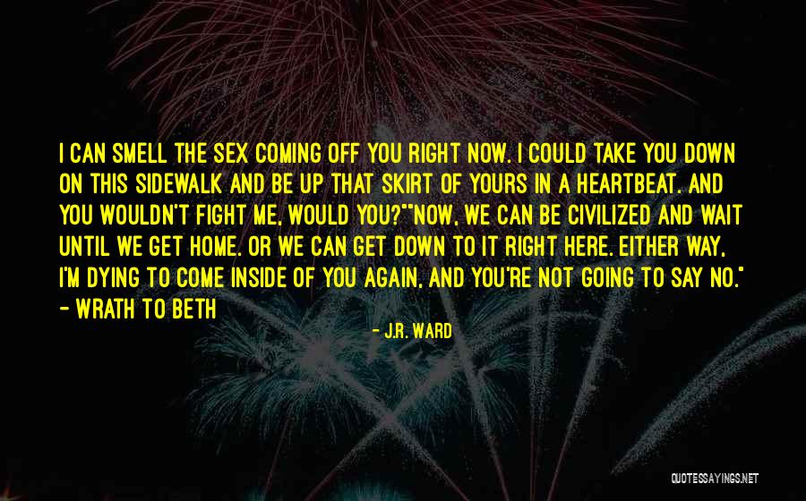 Coming Home Again Quotes By J.R. Ward