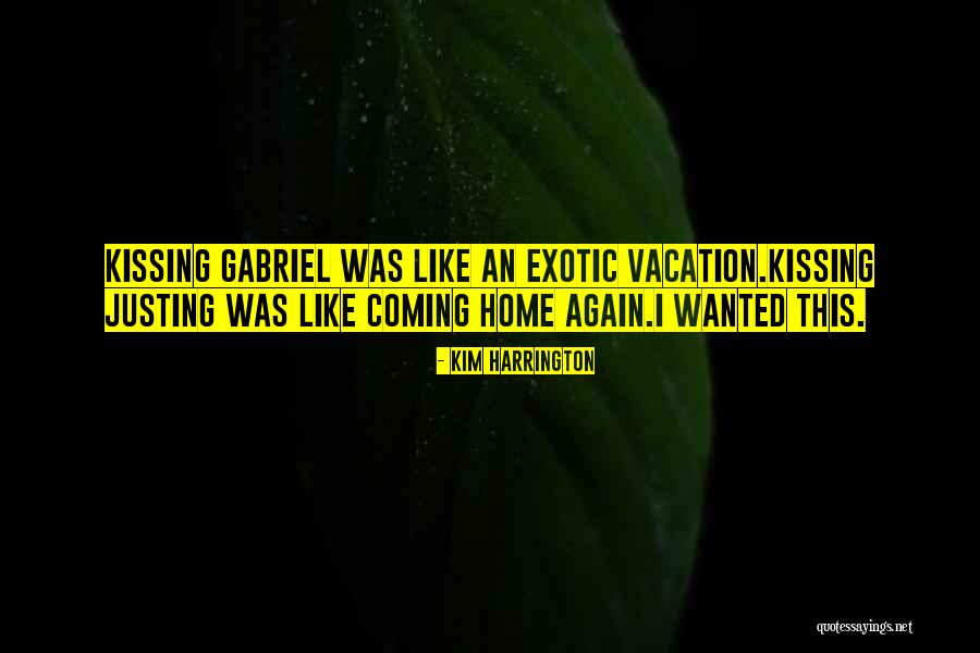 Coming Home Again Quotes By Kim Harrington Coming Home Again Quotes By Kim Harrington