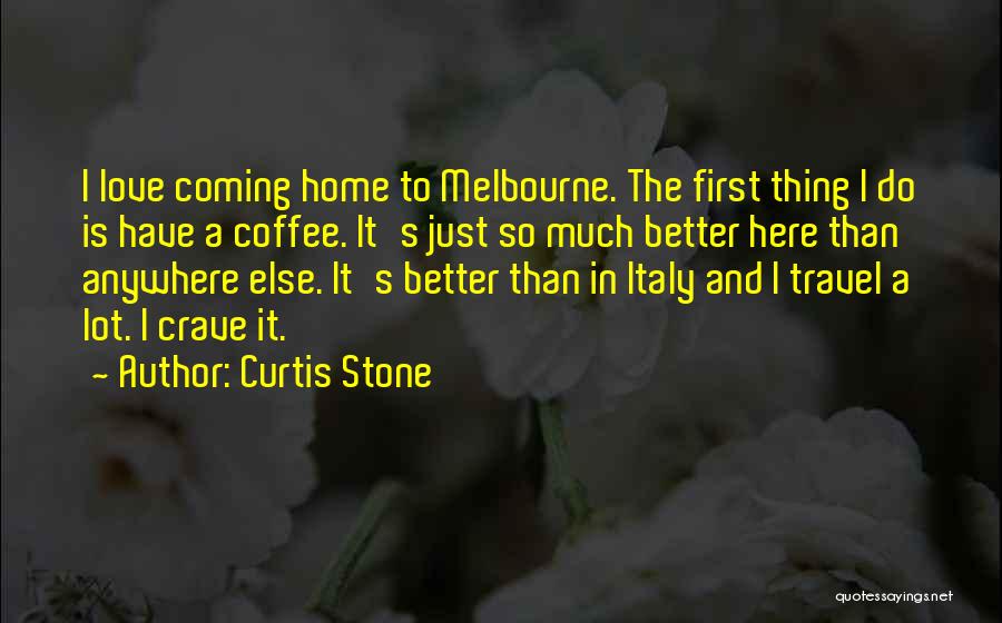 Coming Home Quotes By Curtis Stone